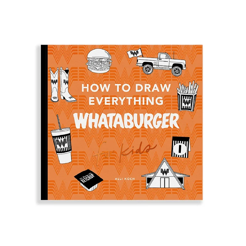 How To Draw Everything Whataburger Book